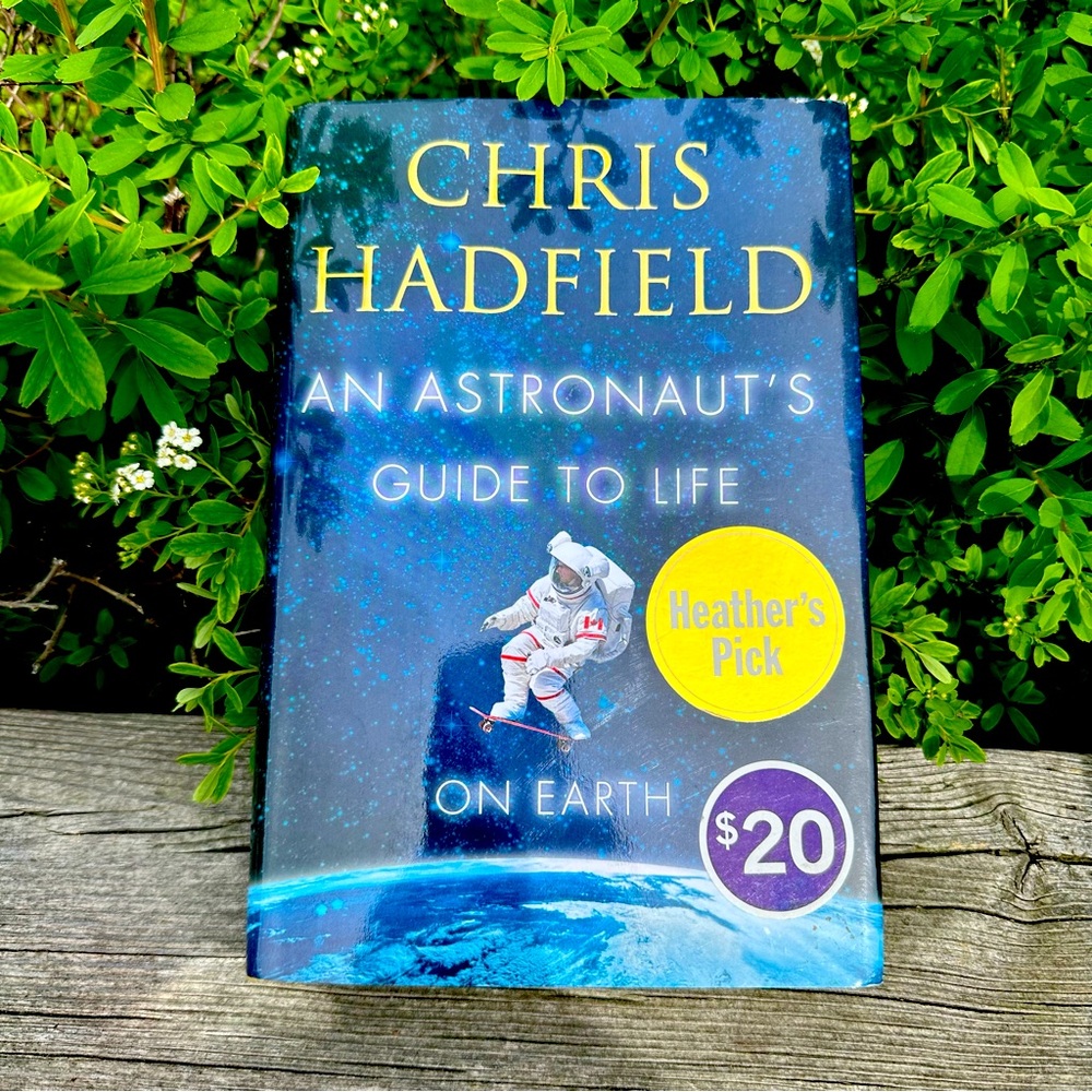 Chris Hadfield An Astronauts Guide To Life On Earth novel